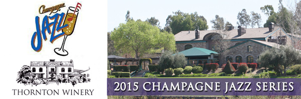 Champagne Jazz Smooth Jazz concert series at the Thornton Winery Temecula CA